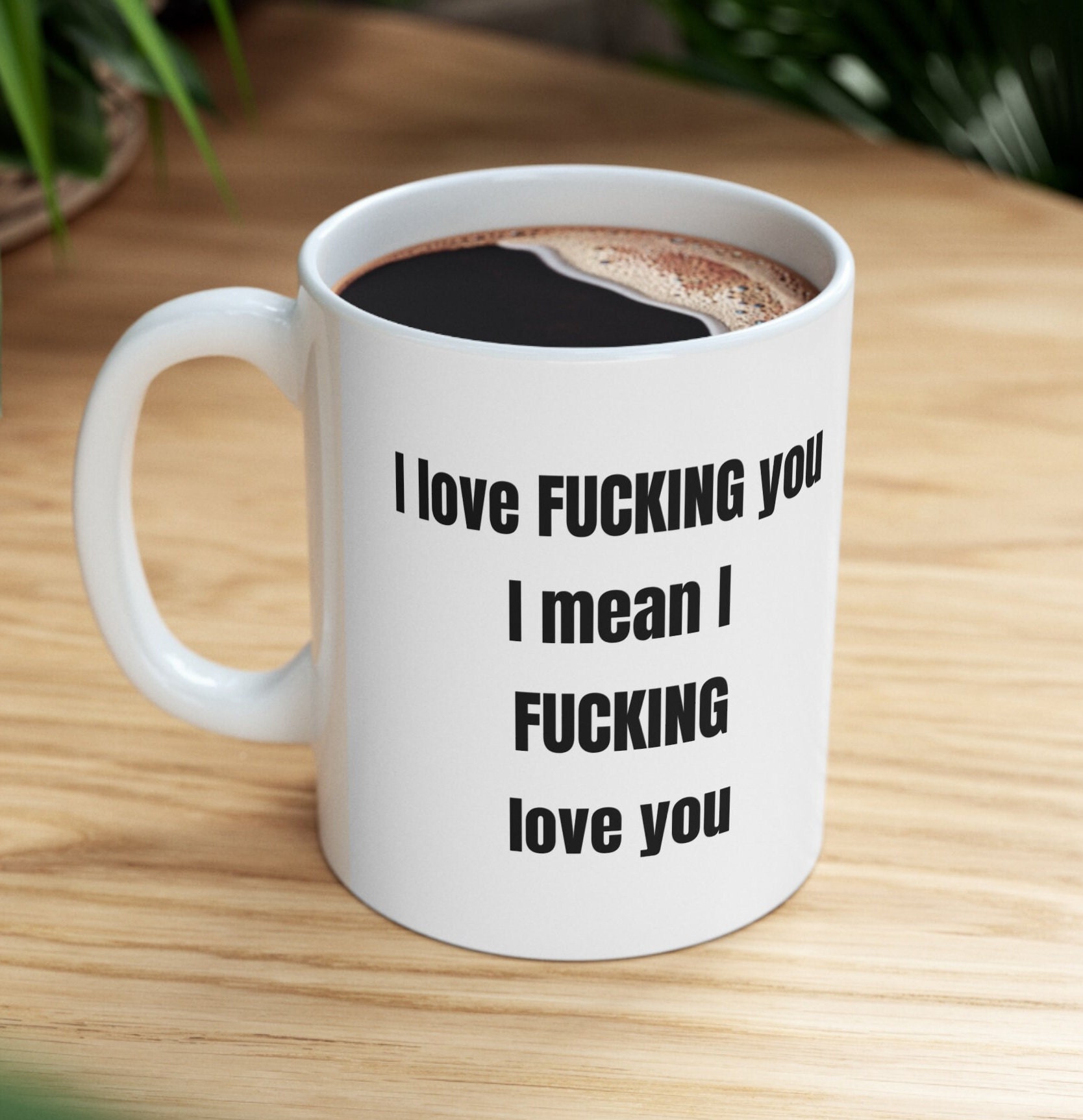 I love FUCKING you, I mean I FUCKING love you Coffee Mug, Funny Mugs, Gift Ideas, gifts for him-her