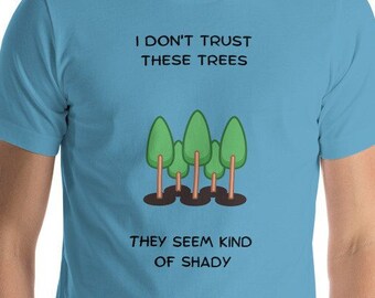 Dad Joke Shirt - Shady Trees - Kurzärmeliges Unisex T-Shirt