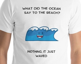 Dad Joke Shirt - Ocean Waves - Kurzärmeliges Unisex T-Shirt