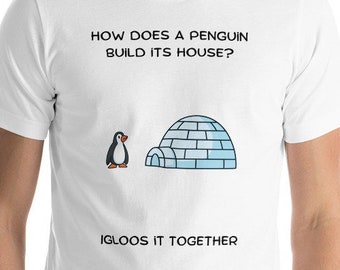 Dad Joke Shirt - Pinguin Iglu - Kurzärmeliges Unisex T-Shirt