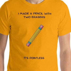 Dad Joke Shirt - Pencil Erasers - Short-Sleeve Unisex T-Shirt