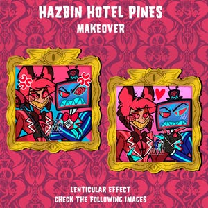 Puede incluir: Dos ilustraciones de dibujos animados enmarcadas con personajes de Hazbin Hotel. Los personajes están en marcos dorados con un fondo rosa. El texto "HAZBIN HOTEL PINES MAKEOVER" está en la parte superior. El texto "LENTICULAR EFFECT CHECK THE FOLLOWING IMAGES" está en la parte inferior.