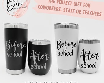 Before School 20oz Coffee Tumbler, After School 12oz Wine Tumbler, Bus Driver Gift, Teacher Gift, Professor Gift,Principle Gift,Janitor gift