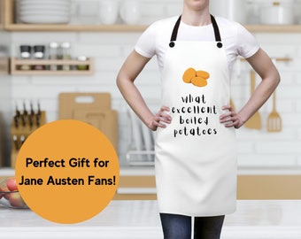 What Excellent Boiled Potatoes Apron | Pride & Prejudice Gift | Jane Austen Gifts | Mr. Collins Quote | Book Lover Gift | Kitchen Accessory