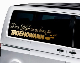 Wohnmobil Wohnwagen Aufkleber Das Leben ist zu kurz für irgendwann STEIN Auto Caravan Wohnwagen Van Sticker Aufkleber Autoaufkleber Womo