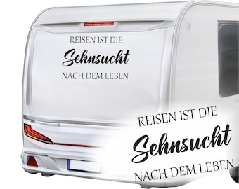 Wohnwagen Aufkleber - Reisen ist die Sehnsucht nach dem Leben - Camper Wohnmobil Bulli Autoaufkleber