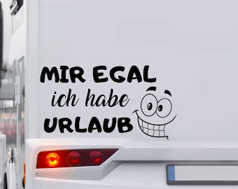 Mir Egal ich Habe Urlaub Wohnmobil Wohnwagen Aufkleber Auto Caravan Van Sticker Autoaufkleber Womo Camper