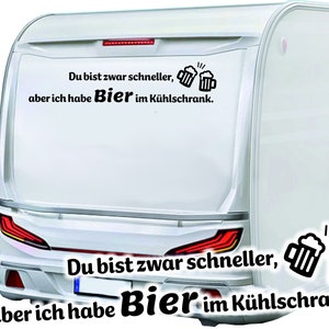 Wohnmobil Aufkleber Autoaufkleber Wohnwagen Aufkleber Du bist zwar schneller ... Bild 1