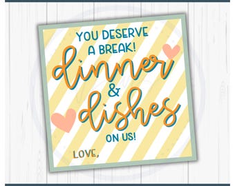 You Deserve a Break| Dinner and Dishes on Us| Thank You tag| Teacher Gift tag| New Parent Gift Tag| Appreciation Week| Teacher Appreciation