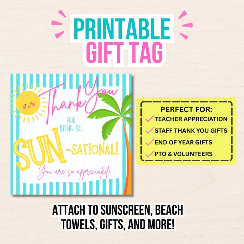 May include: A printable gift tag with a beach theme. The tag features a sun, palm tree, and the words "Thank You for Being So Sun-sational!" in pink and yellow. Text at the bottom says "Attach to sunscreen, beach towels, gifts, and more!"