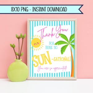 May include: A printable 8x10 inch thank you card with a blue and white striped background. The card features a cartoon sun with a smiling face, a palm tree, and the text "Thank You for being so SUN-SATIONAL! You are so appreciated!"