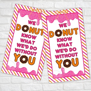 Donut Know What We Would Do Without You | Donut Appreciation | Donut Tag | Employee Appreciation | Teacher Appreciation | Staff Donuts |