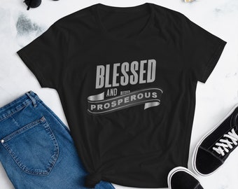 Blessed and Prosperous Women t-shirt