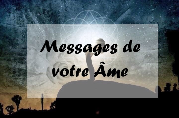Guidance Recevez Les Message de Votre Âme