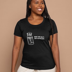 Don&#39;t Be Salty T-Shirt Unisex Softstyle