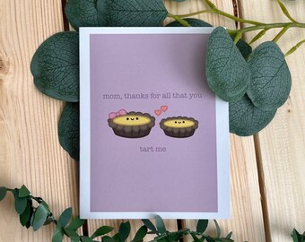 Mom Thanks for All That You Tart Me Card | Mothers Day Card Thankful Mother Mommy Mama Day Thank You Happy Wife Happy Life Children Kids