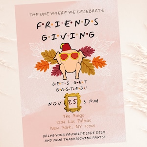 May include: A pink Friendsgiving invitation with the text "The One Where We Celebrate Friendsgiving." It features a cartoon turkey wearing sunglasses and a fez. The date is November 25th at 3 PM.