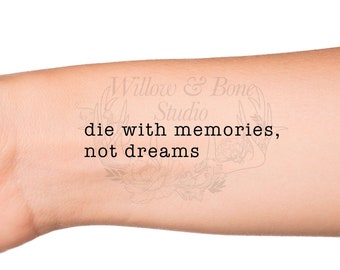 Die With Memories, Not Dreams Typewriter Quote Temporary Tattoo - Meaningful Inspiring Forearm Tattoo - Love Yourself Tattoo