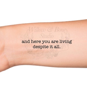 And Here You Are Living Despite It All. Typewriter Quote Temporary Tattoo - Love Yourself Mental Health Awareness Lettering Tattoo