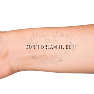 Don&#39;t Dream It, Be It Quote Temporary Tattoo - Cute Wrist Tattoo - Love Yourself Inspiring Motivational Lettering Tattoo