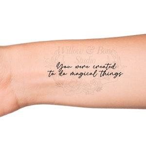 You Were Created To Do Magical Things Feminine Cursive Quote Temporary Tattoo - Inspiring Self Love Lettering - Mental Health Magic Quote