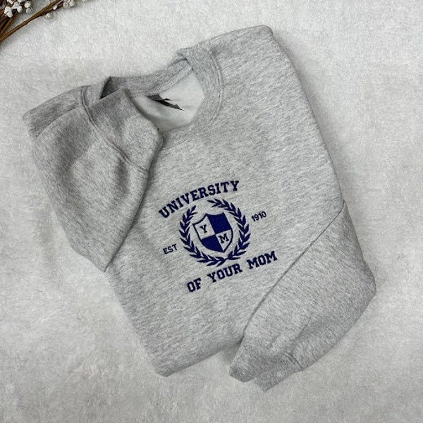 University of Your Mom Embroidered Crewneck Sweatshirt, Your Mom, Saying, Humorous
