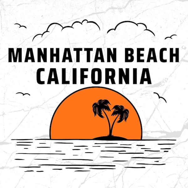 Manhattan Beach California svg svg, dxf, eps, png, jpg, pdf, Manhattan Beach sublimation, Digital Clipart, Beach art, Family Vacation Gift