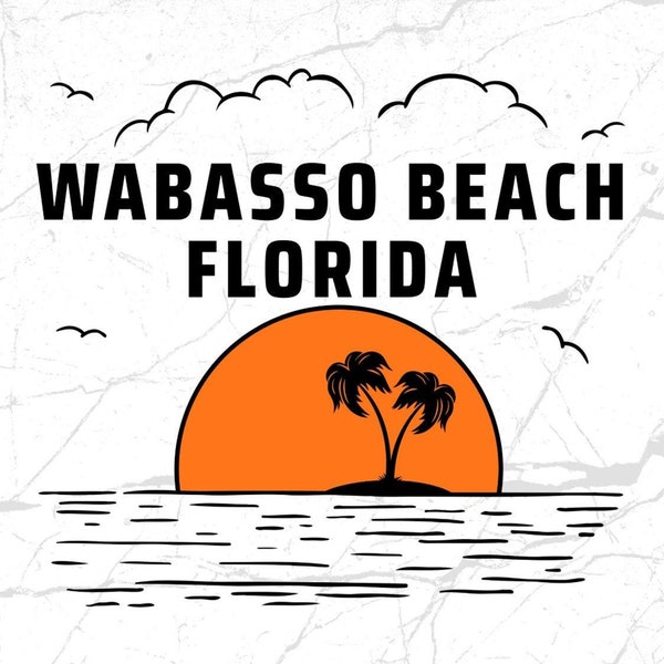 Wabasso Beach Florida svg svg, dxf, eps, png, jpg, pdf, Wabasso Beach sublimation, Digital Clipart, Beach svg art, Family Vacation Gift