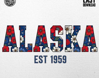 Floral Alaska Png, Retro Alaska Png, 4th Of July PNG, Alaska Sublimation Design, Alaska Coquette Png, Patriotic Png, Alaska Digital Download
