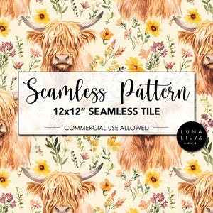 May include: A seamless pattern featuring watercolour illustrations of Highland cows and wildflowers on a cream background. The pattern is 12x12 inches and is suitable for commercial use. The text "Seamless Pattern" and "12x12" Seamless Tile" is included in the image.