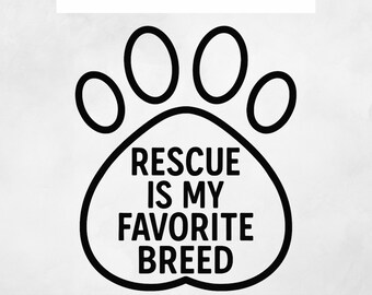 Rescue Is My Favorite Breed SVG PNG – Pet Adoption Quote Design for Cricut, Sublimation Dog Mom Gifts
