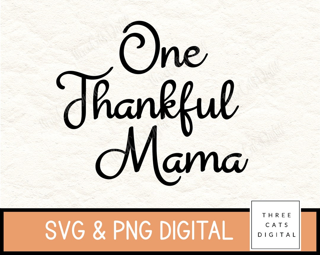 One Thankful Mama Svg Thankful Svg Thanksgiving Svg - Etsy