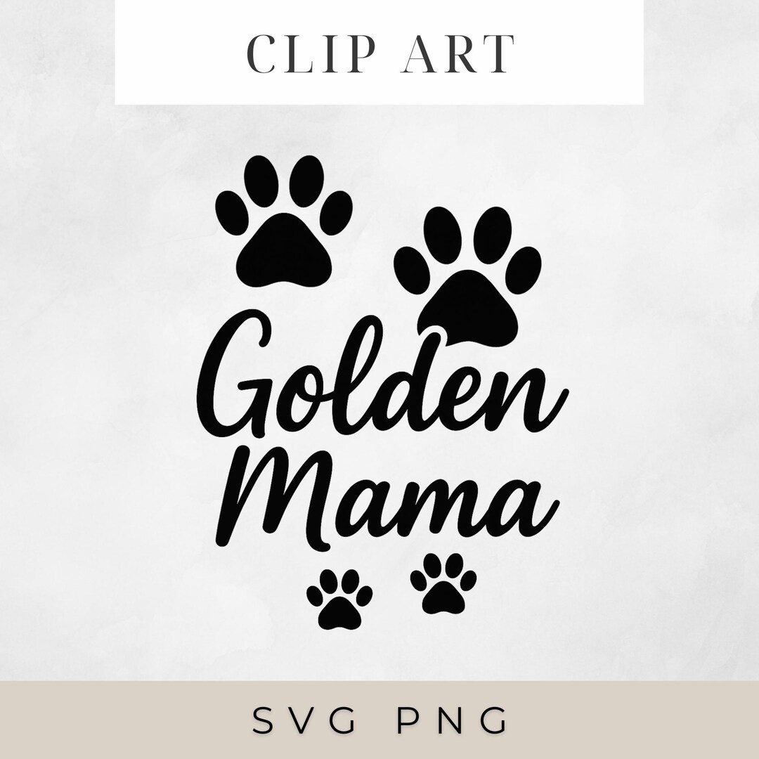 Golden Mama SVG PNG – Dog Mom Quote Design With Paw Prints – Golden ...