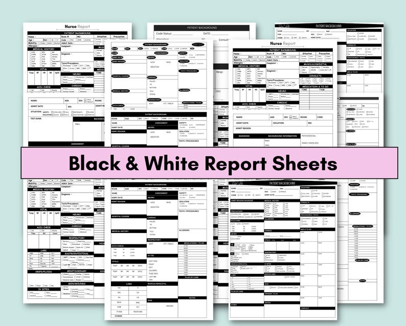 May include: Black and white printable nurse report sheets. The sheets include sections for patient background, vital signs, medications, and assessments.