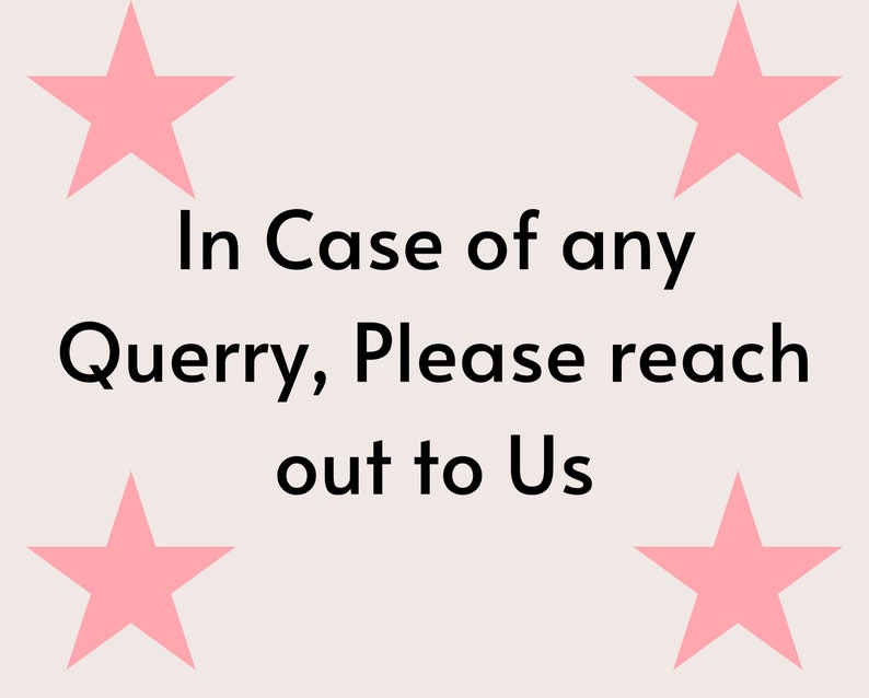 May include: Pink stars surround the text "In Case of any Query, Please reach out to Us".