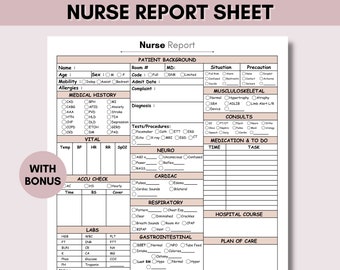 May include: A printable nurse report sheet with sections for patient background, medical history, vital signs, medication and to do, hospital course, and plan of care. The sheet is designed for nurses to record patient information and track care.