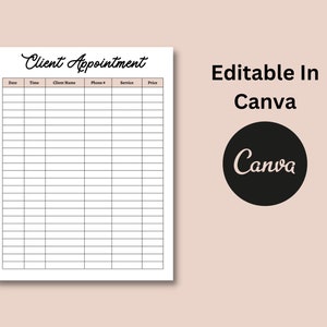 May include: A black and white printable client appointment planner with columns for date, time, client name, phone number, service, and price. The text "Client Appointment" is at the top of the page. The text "Editable in Canva" is in the upper right corner of the image. A black circle with the word "Canva" in white text is in the lower right corner of the image.