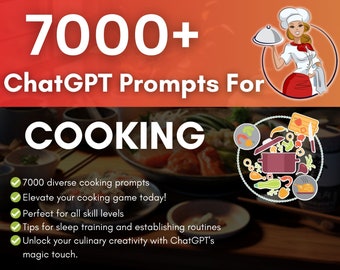 7000+ ChatGPT Cooking Prompts, Master the Art of Cooking: Recipes, Techniques, Dietary Tips, and More! Cooking for beginners, Copy and Paste