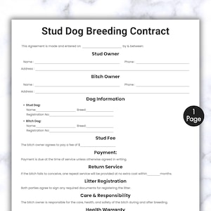 May include: A printed Stud Dog Breeding Contract on white paper. The document includes sections for Stud Owner, Bitch Owner, Dog Information, Stud Fee, Payment, Return Service, Litter Registration, Care & Responsibility, and Health Warranty. A black circle with the number 1 and the word "Page" is in the lower right corner.