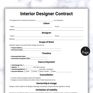 May include: A black and white Interior Designer Contract template. The document includes sections for client and designer information, scope of work, timeline, fees, payment, cancellation, ownership, and liability. The document is labeled as "1 Page".
