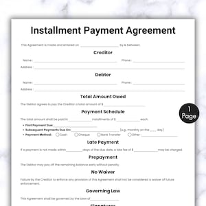 May include: A white, one-page installment payment agreement form with black text. The form includes sections for creditor and debtor information, payment schedule, and late payment terms. The text "Installment Payment Agreement" is at the top.