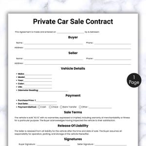May include: A white Private Car Sale Contract document with black text. The document includes sections for buyer and seller information, vehicle details, payment, sale terms, and release of liability. A black circle with the number "1 Page" is in the corner.