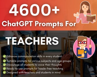 4600+ ChatGPT Prompts for Teachers, Classroom Management, Lesson Planning, Critical Thining, Teachers Guide with 21 Teaching Categories