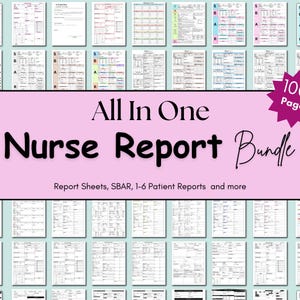 May include: A collage of printable nurse report sheets, including SBAR, 1-6 patient reports, and more. The image features a pink banner with the text "All In One Nurse Report Bundle" and "100+ Pages".