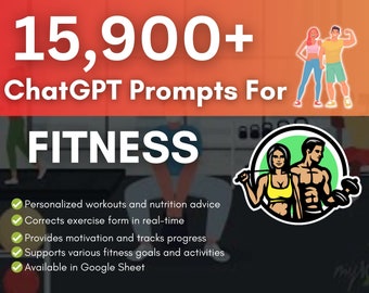 15,900+ ChatGPT Fitness Prompts and Fitness Plan Generator | Revolutionize Your Health & Wellness Journey! | Copy and Paste | Instant Access