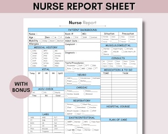 May include: A blue and white printable nurse report sheet with sections for patient background, medical history, vital signs, medication and to do, hospital course, and plan of care.