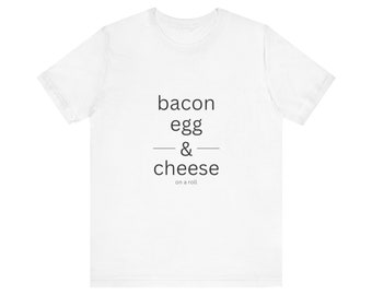 Bacon Egg and Cheese T-Shirt