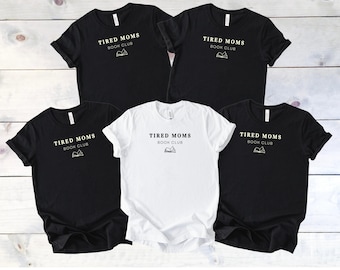 Tired Moms Book Club Shirt, Reading Mom Tee, Funny Mom Shirt, Mother's Day Gift, Book Lover Shirt, Gift for Mom, Bookish Mom Tee