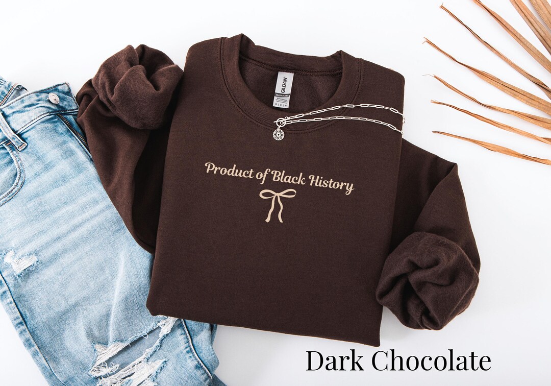 Product of Black History Shirt, Sweatshirt, Melanin Pride Tee, Black ...
