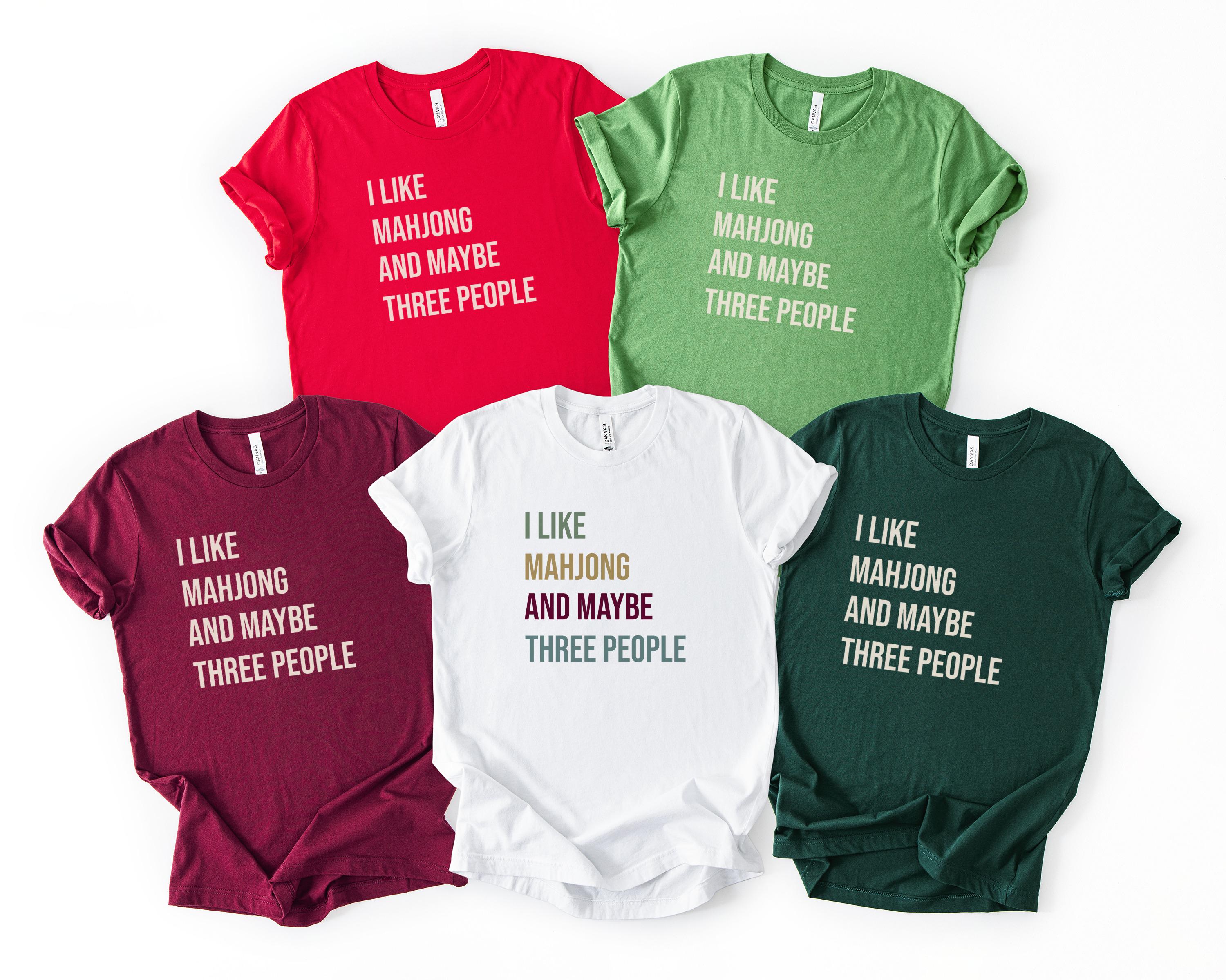 Funny Mahjong Shirt, I Like Mahjong and Maybe Three People Shirt